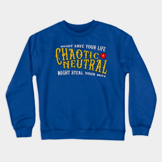 Chaotic Neutral Life or Wife? Crewneck Sweatshirt by retrochris